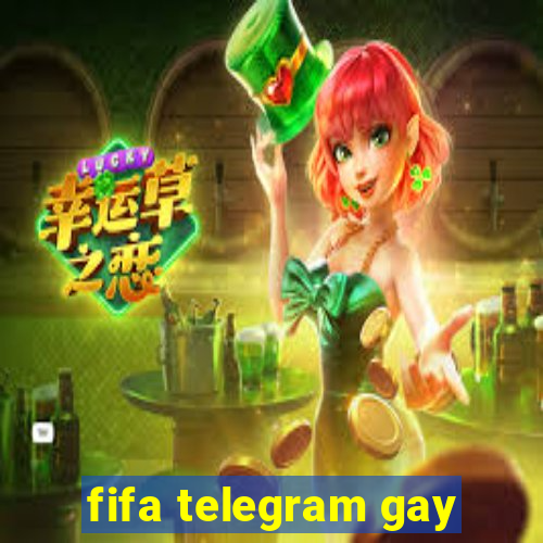 fifa telegram gay